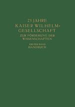 25 Jahre Kaiser Wilhelm = Gesellschaft zur Förderung der Wissenschaften