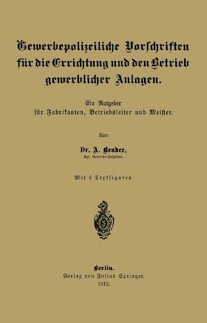 Gewerbepolizeiliche Vorschriften für die Errichtung und den Betrieb gewerblicher Anlagen