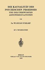 Die Kausalität des Psychischen Prozesses und der Unbewussten Aktionsregulationen