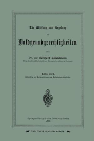 Die Ablösung und Regelung der Waldgrundgerechtigkeiten