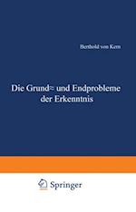 Die Grund- und Endprobleme der Erkenntnis