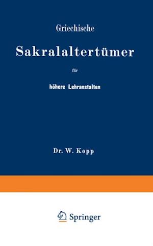 Griechische Sakralaltertümer für höhere Lehranstalten und für den Selbstunterricht