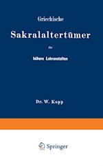 Griechische Sakralaltertümer für höhere Lehranstalten und für den Selbstunterricht