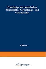 Grundzüge der technischen Wirtschafts-, Verwaltungs- und Verkehrslehre