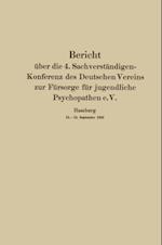 Bericht über die 4. Sachverständigen-Konferenz des Deutschen Vereins zur Fürsorge für jugendliche Psychopathen e.V.