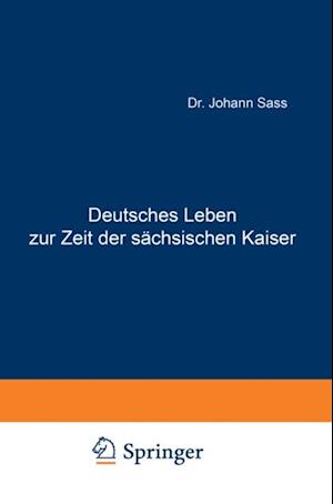 Deutsches Leben zur Zeit der sächsischen Kaiser