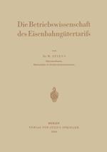 Die Betriebswissenschaft des Eisenbahngütertarifs