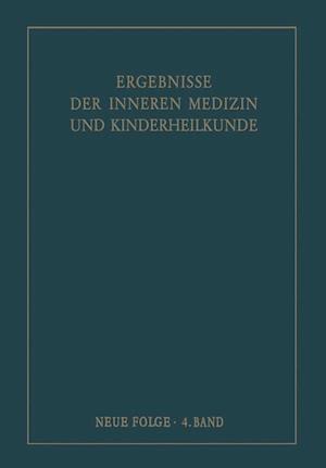 Ergebnisse Der Inneren Medizin Und Kinderheilkunde. Neue Folge / Advances in Internal Medicine and Pediatrics 4