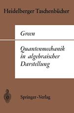 Quantenmechanik in algebraischer Darstellung