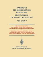 Röntgendiagnostik der Oberen Speise- und Atemwege, der Atemorgane und des Mediastinums Teil 2 / Roentgen Diagnosis of the Upper Alimentary Tract and Air Passages, the Respiratory Organs, and the Mediastinum Part 2