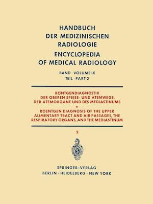 Röntgendiagnostik der Oberen Speise- und Atemwege, der Atemorgane und des Mediastinums Teil 2 / Roentgen Diagnosis of the Upper Alimentary Tract and Air Passages, the Respiratory Organs, and the Mediastinum Part 2