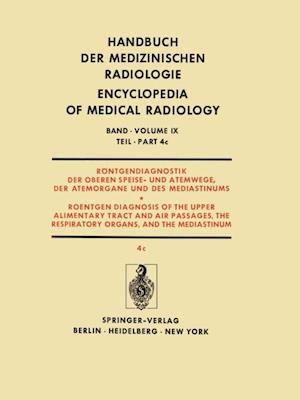 Röntgendiagnostik der Oberen Speise- und Atemwege, der Atemorgane und des Mediastinums Teil 4c / Roentgendiagnosis of the Upper Alimentary Tract and Air Passages, the Respiratory Organs, and the Mediastinum Part 4c