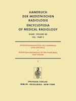 Röntgendiagnostik des Pankreas und der Milz / Roentgen Diagnosis of the Pancreas and Spleen