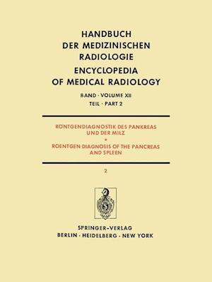 Röntgendiagnostik des Pankreas und der Milz / Roentgen Diagnosis of the Pancreas and Spleen