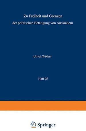 Zu Freiheit und Grenzen der politischen Betätigung von Ausländern / Freedom and Restriction of Political Activities of Aliens / Liberté et restrictions des activités politiques des étrangers