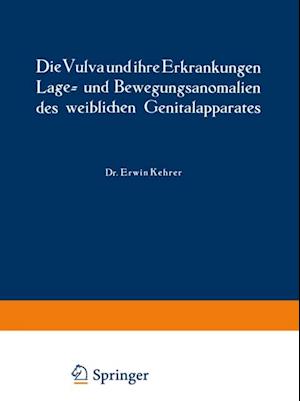 Die Vulva und ihre Erkrankungen, Lage- und Bewegungsanomalien des weiblichen Genitalapparates