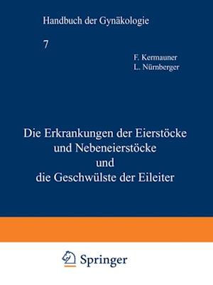 Die Erkrankungen der Eierstöcke und Nebeneierstöcke und die Geschwülste der Eileiter