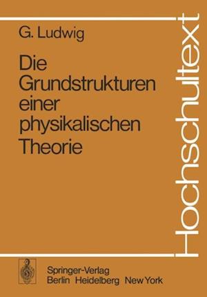 Die Grundstrukturen einer physikalischen Theorie