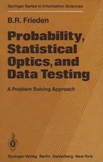 Probability, Statistical Optics, and Data Testing