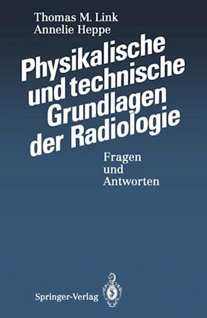 Physikalische und technische Grundlagen der Radiologie