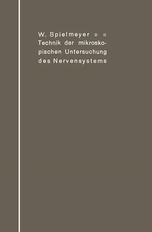 Technik Der Mikroskopischen Untersuchung Des Nervensystems