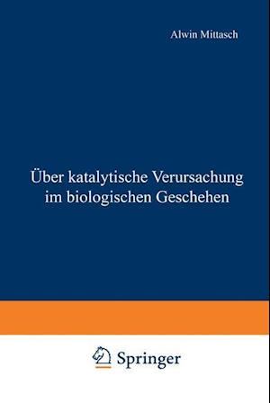 Über Katalytische Verursachung Im Biologischen Geschehen