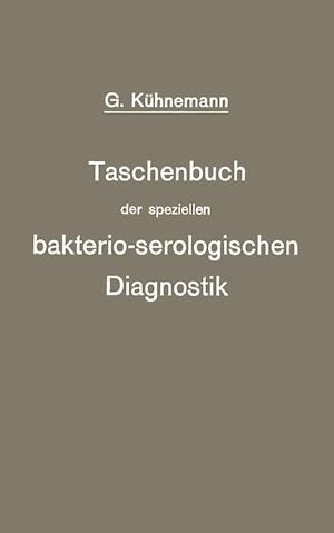 Taschenbuch der speziellen bakterio-serologischen Diagnostik