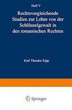 Rechtsvergleichende Studien Zur Lehre Von Der Schlüsselgewalt in Den Romanischen Rechten