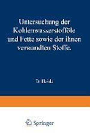 Untersuchung der Kohlenwasserstofföle und Fette sowie der ihnen verwandten Stoffe