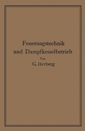 Handbuch Der Feuerungstechnik Und Des Dampfkesselbetriebes