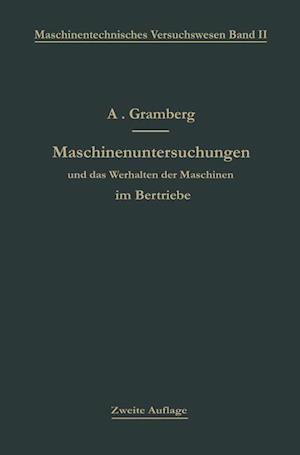 Maschinenuntersuchungen und das Verhalten der Maschinen im Betriebe