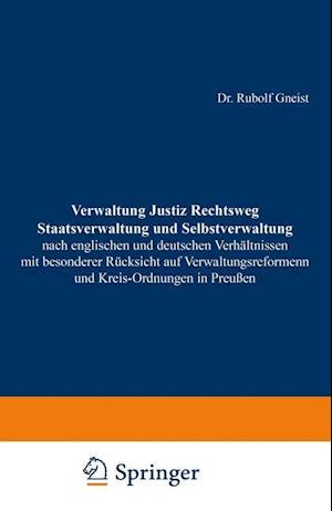 Verwaltung Justiz Rechtsweg Staatsverwaltung und Selbstverwaltung nach englischen und deutschen Verhältnissen mit besonderer Rücksicht auf Verwaltungsreformen und Kreis-Ordnungen in Preußen