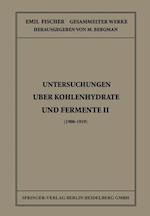 Untersuchungen Über Kohlenhydrate Und Fermente II (1908 - 1919)