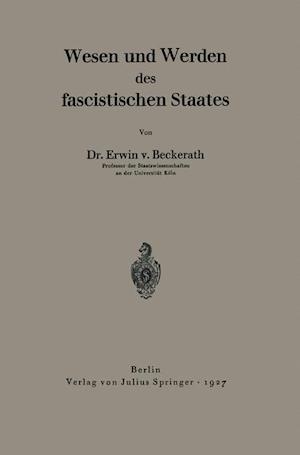 Wesen Und Werden Des Fascistischen Staates