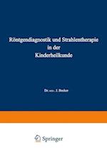 Röntgendiagnostik und Strahlentherapie in der Kinderheilkunde