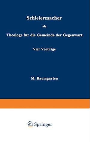 Schleiermacher ALS Theologe Für Die Gemeinde Der Gegenwart