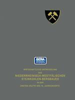 Wirtschaftliche Entwickelung des Niederrheinisch-Westfälischen Steinkohlen-Bergbaues in der zweiten Hälfte des 19. Jahrhunderts
