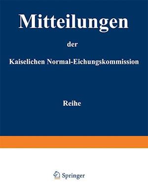 Mitteilungen der kaiserlichen Normal-Eichungskommission