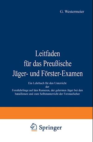 Leitfaden für das Preußische Jäger- und Förster-Examen