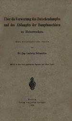 Über die Verwertung des Zwischendampfes und des Abdampfes der Dampfmaschinen zu Heizzwecken