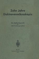 Zehn Jahre Elektronenmikroskopie