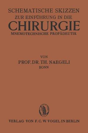 Schematische Skizzen zur Einführung in die Chirurgie (Mnemotechnische Propaedeutik)