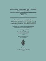 Versuche zur elektrischen Resonanz mit hochfrequenten und niederfrequenten Wechselströmen (Versuche mit kleinen Röhrengeneratoren) mit einer kurzen theoretischen Erläuterung zur elektrischen Resonanz