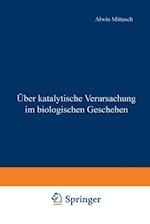 Über katalytische Verursachung im biologischen Geschehen