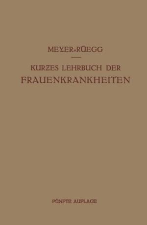 Kurzes Lehrbuch der Frauenkrankheiten