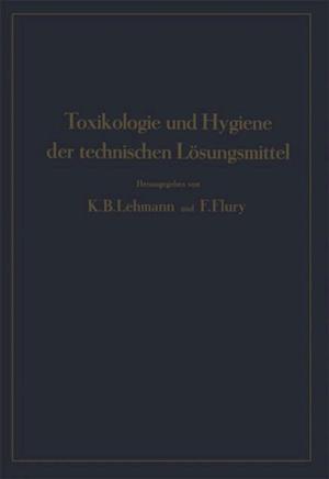 Toxikologie und Hygiene der technischen Lösungsmittel