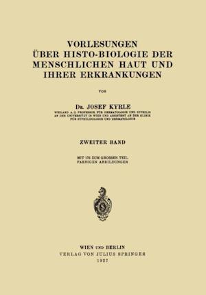 Vorlesungen über Histo-Biologie der Menschlichen Haut und ihrer Erkrankungen