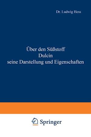 Über den Süßstoff Dulcin seine Darstellung und Eigenschaften