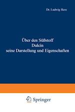 Über den Süßstoff Dulcin seine Darstellung und Eigenschaften