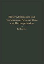 Sintern, Schmelzen und Verblasen sulfidischer Erze und Hüttenprodukte